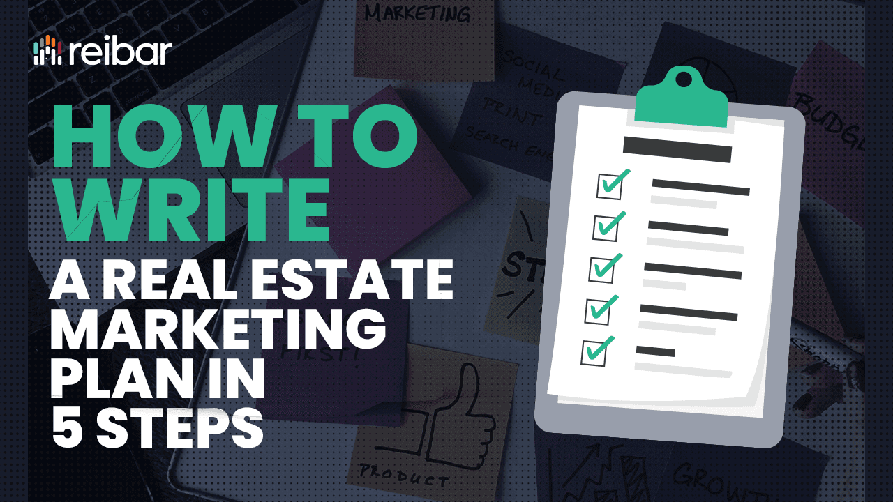 How to Write a Real Estate Marketing Plan in 5 Steps How to Write a Real Estate Marketing Plan in 5 Steps