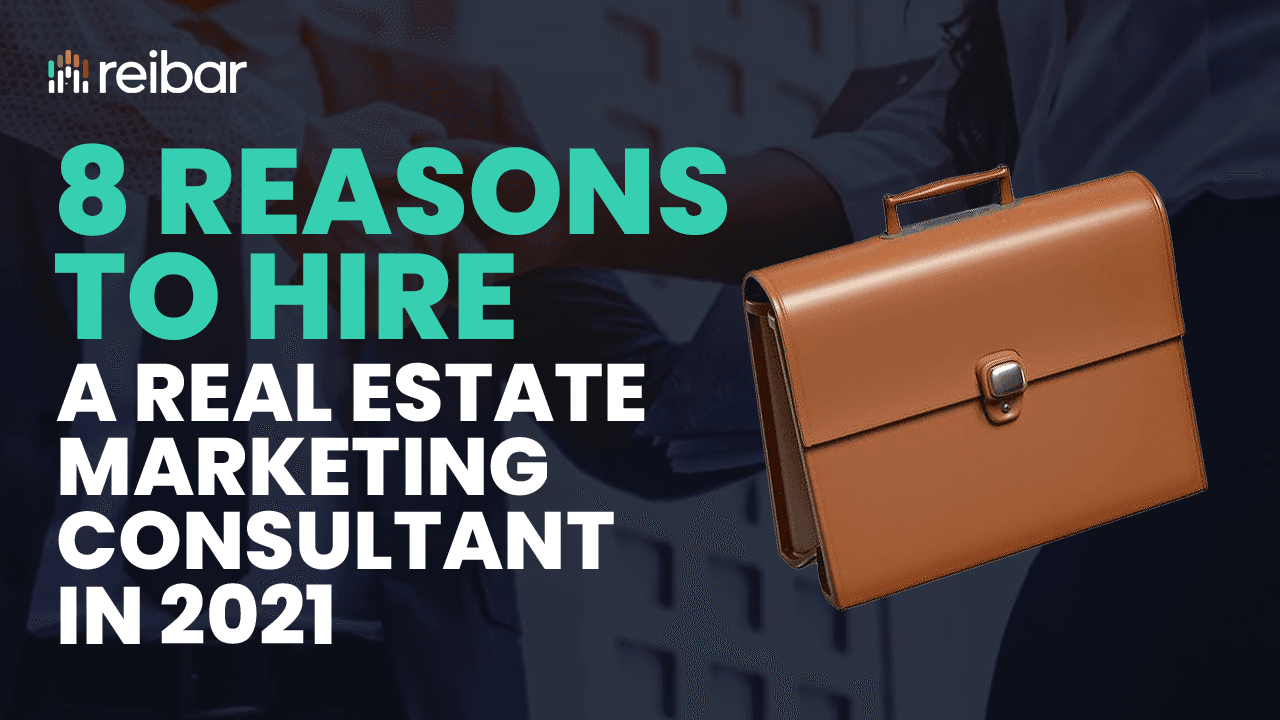 8 Reasons to Hire a Real Estate Marketing Consultant in 2024 8 Reasons to Hire a Real Estate Marketing Consultant in 2021