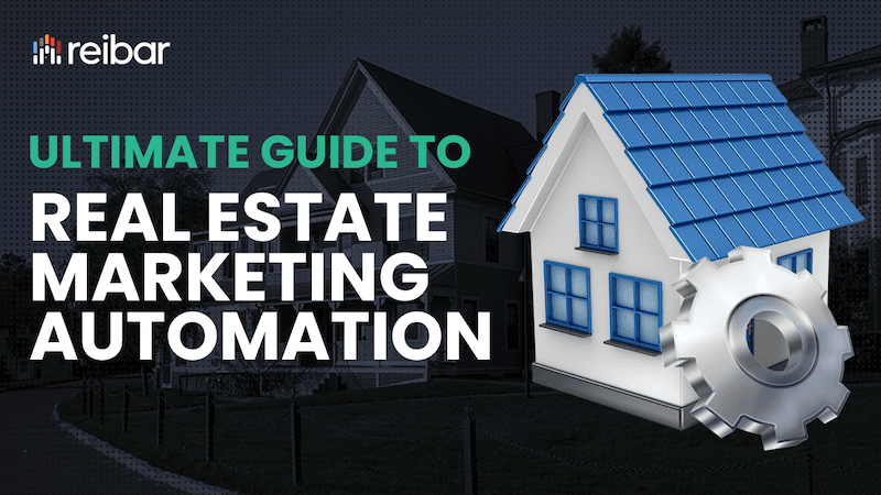 Ultimate Guide To Real Estate Marketing Automation Ultimate Guide To Real Estate Marketing Automation
